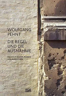 E-Book (pdf) Wolfgang Pehnt. Die Regel und die Ausnahme von Wolfgang Pehnt