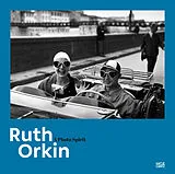 Fester Einband Ruth Orkin von Ruth Orkin, Kristen Gresh, Mary Engel