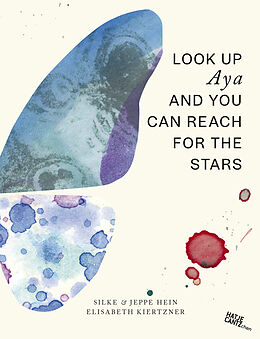 Livre Relié Look Up Aya And You Can Reach For The Stars de Silke Hein, Jeppe Hein, Elisabeth Kiertzner