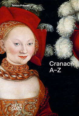 Livre Relié Lucas Cranach: A-Z de Teresa Präauer