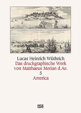 Fester Einband Das druckgraphische Werk von Matthäus Merian d. Ä. von Lucas Heinrich Wüthrich
