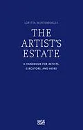 E-Book (pdf) The Artist's Estate von Loretta Würtenberger, Karl von Trott