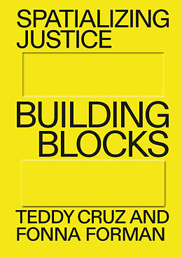 Kartonierter Einband Spatializing Justice von ESTUDIO TEDDY CRUZ + FONNA FORMAN, Teddy Cruz, Fonna Forman