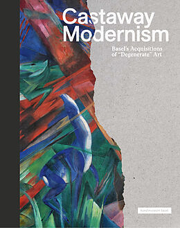 Fester Einband Castaway Modernism von Kunstmuseum Basel, Claudia Blank, Gregory et al Desauvage