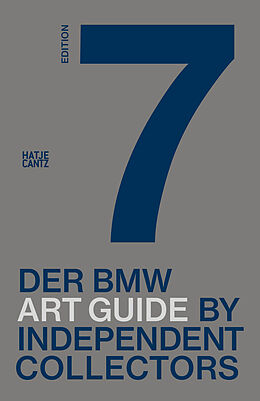 Kartonierter Einband Der siebte BMW Art Guide by Independent Collectors von BMW Group Independent Collectors, Alexander Forbes, Jens u a Bülskämper