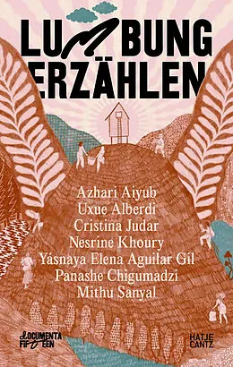 E-Book (pdf) documenta fifteen lumbung erzählen von Mithu M. Sanyal, Yásnaya Elena Aguilar Gil, Azhari Aiyub