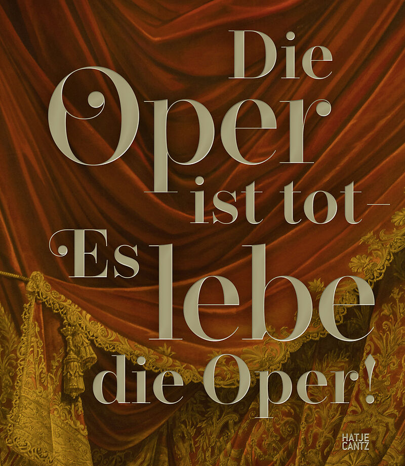 Die Oper ist tot  Es lebe die Oper!