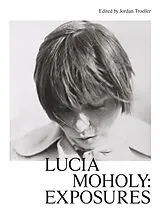Fester Einband Lucia Moholy von Oliver A. I. Botar, Annie Bourneuf, Hana Buddeus