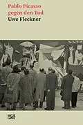 E-Book (epub) Pablo Picasso gegen den Tod von Uwe Fleckner