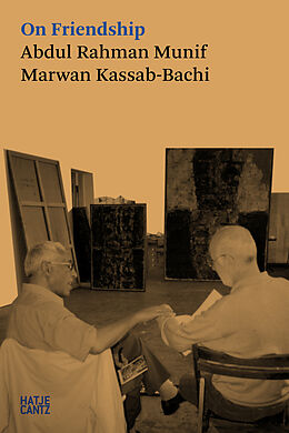 Couverture cartonnée On Friendship de Marwan Kassab-Bachi, Abdul Rahman Munif