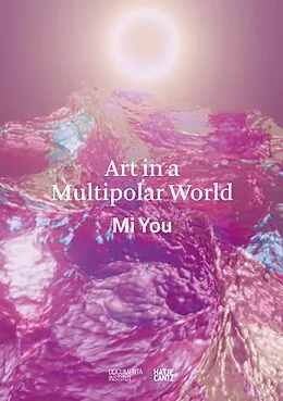 E-Book (pdf) Art in a Multipolar World von Mi You