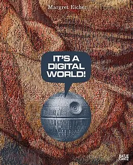 E-Book (pdf) Margret Eicher. Its A Digital World von Wolfgang Ullrich
