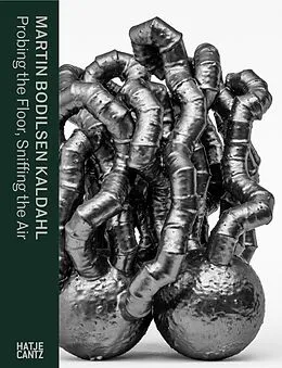 E-Book (pdf) Martin Bodilsen Kaldahl. Probing the Floor, Sniffing the Air von Glenn Adamson, Jorunn Veiteberg, Martin Bodilsen Kaldahl