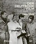 E-Book (epub) Der deutsche Film. Band 7: 1960-1969 von Rainer Rother, Karin Herbst-Meßlinger, Rolf Aurich