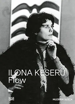 E-Book (pdf) Ilona Keserü. FLOW von Katalin Aknai, Flavia Frigeri, Agata Jakubowska