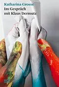 E-Book (pdf) Katharina Grosse. Im Gespräch mit Klaus Dermutz von 