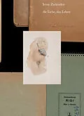 E-Book (pdf) Irène Zurkinden: die Liebe, das Leben von Quinn Latimer, Marie-Eve Celio-Scheurer, Florian Illies