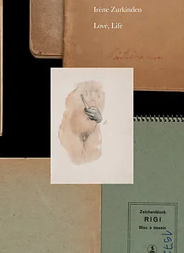 E-Book (pdf) Irène Zurkinden: Love, Life von Quinn Latimer, Marie-Eve Celio-Scheurer, Florian Illies