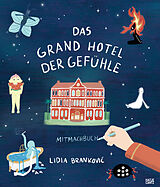 Kartonierter Einband Das Grand Hotel der Gefühle Mitmachbuch von Lidia Brankovic
