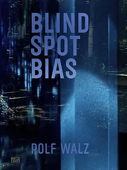 E-Book (epub) Rolf Walz. Blind Spot Bias von Peter Friese, Hanne Loreck, Karin Harrasser