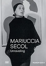 Kartonierter Einband (Kt) Mariuccia Secol. Unraveling von Monika Branicka, Maria Bremer, Eva et al Brioschi