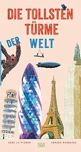 Fester Einband Die tollsten Türme der Welt von Aude Le Pichon