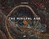 Fester Einband Tom Hegen. The Mineral Age von Tom Hegen, Olivia Lazard, Jean-Baptiste et al Fressoz