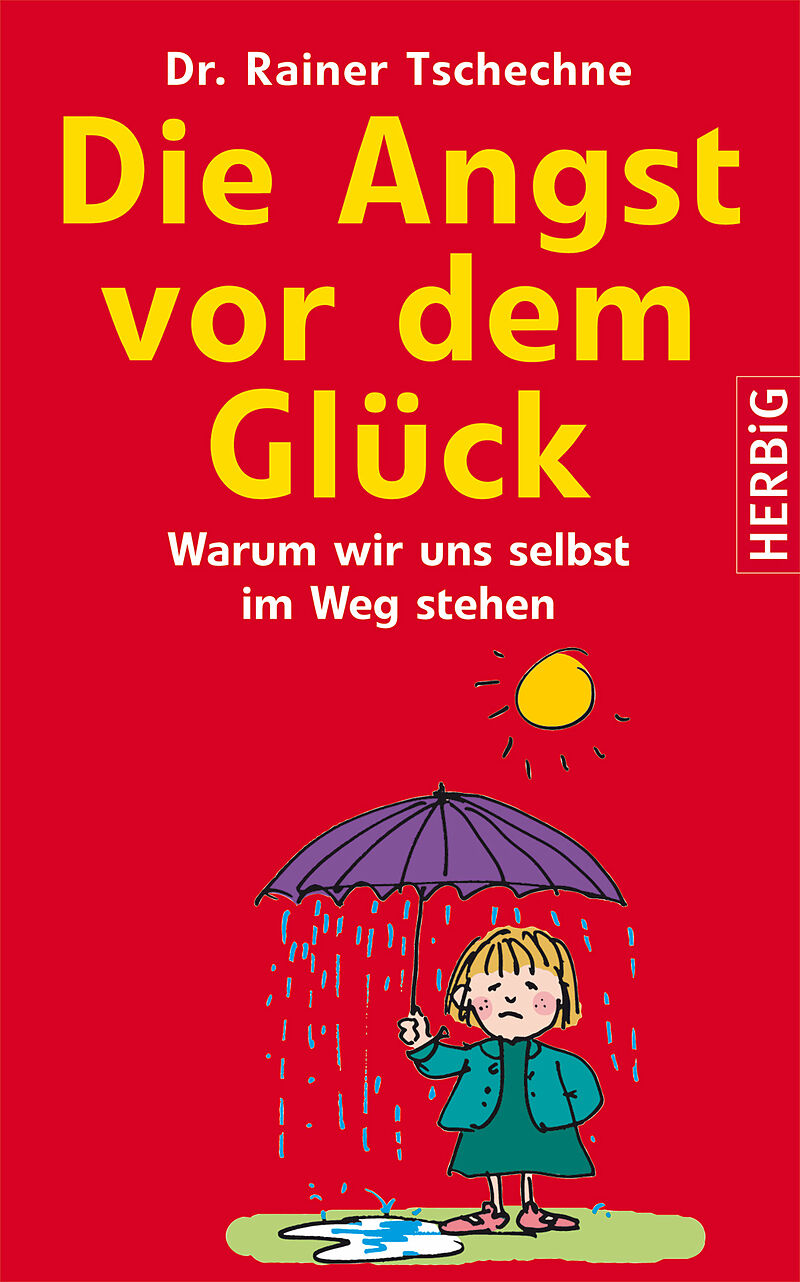 Die Angst vor dem Glück Rainer Tschechne Buch kaufen