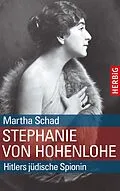 E-Book (epub) Stephanie von Hohenlohe von Martha Schad