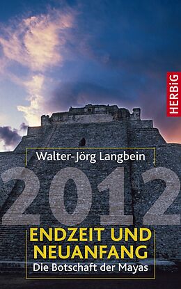 E-Book (pdf) 2012 - Endzeit und Neuanfang von Walter-Jörg Langbein