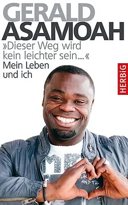E-Book (epub) "Dieser Weg wird kein leichter sein,,," von Gerald Asamoah, Peter Großmann