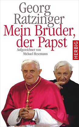 E-Book (epub) Mein Bruder der Papst von Georg Ratzinger