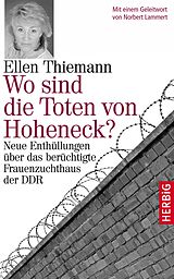 E-Book (epub) Wo sind die Toten von Hoheneck? von Ellen Thiemann