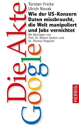 E-Book (epub) Die Akte Google von Torsten Fricke, Ulrich Novak