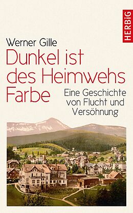 E-Book (epub) Dunkel ist des Heimwehs Farbe von Werner Gille