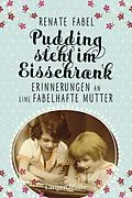 E-Book (epub) Pudding steht im Eisschrank von Renate Fabel