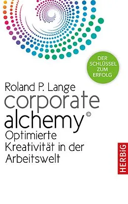 E-Book (epub) Corporate Alchemy© von Roland P. Lange