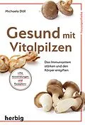 E-Book (epub) Gesund mit Vitalpilzen von Michaela Döll