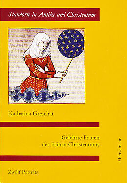 Kartonierter Einband Gelehrte Frauen des frühen Christentums von Katharina Greschat