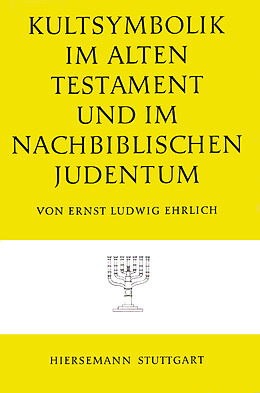Fester Einband Kultsymbolik im Alten Testament und im nachbiblischen Judentum von Ernst L Ehrlich