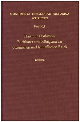 Fester Einband Buchkunst und Königtum im ottonischen und frühsalischen Reich von Hartmut Hoffmann
