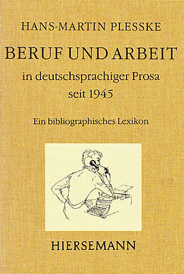 Fester Einband Beruf und Arbeit in deutschsprachiger Prosa seit 1945 von Hans M Plesske