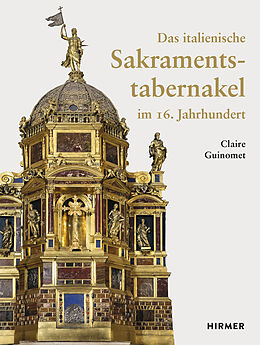 Fester Einband Das italienische Sakramentstabernakel im 16. Jahrhundert von Claire Guinomet