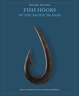 Fester Einband Fish Hooks of the Pacific Islands von Daniel Blau, Klaus Maaz, Sydney Picasso