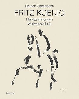 Fester Einband Fritz König. Werkverzeichnis Band 1 Handzeichnungen von Dietrich Clarenbach