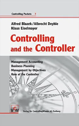 E-Book (epub) Controlling and the Controller von Alfred Blazek, Albrecht Deyhle, Klaus Eiselmayer