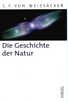Fester Einband Die Geschichte der Natur von Carl Friedrich von Weizsäcker