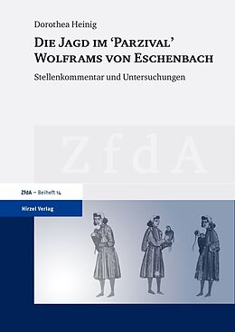 Kartonierter Einband Die Jagd im &quot;Parzival&quot; Wolframs von Eschenbach von Dorothea Heinig