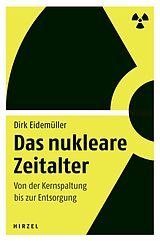 Kartonierter Einband Das nukleare Zeitalter von Dirk Eidemüller