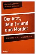 E-Book (pdf) Der Arzt, dein Freund und Mörder von Christoph Gebhardt, Christine Gutmann